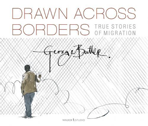 Drawn Across Borders by George Butler · Readings.com.au