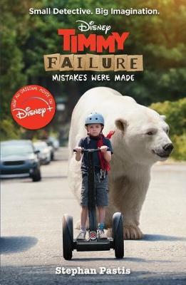 Timmy Failure: Mistakes Were Made (Tie-in Edition)
