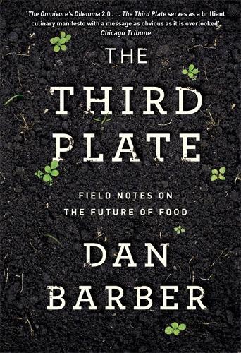The Third Plate: Field Notes on the Future of Food