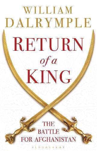 Return of a King: The Battle for Afghanistan