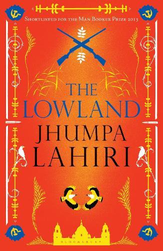 The Lowland: Shortlisted for The Booker Prize and The Women's Prize for Fiction
