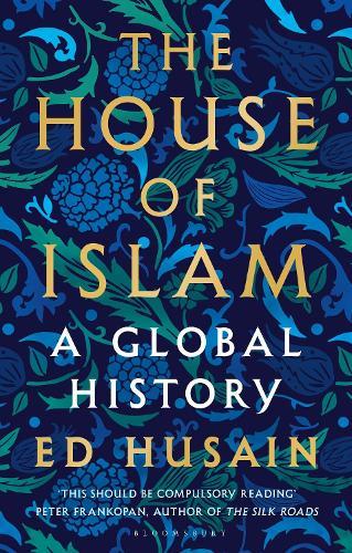 The House of Islam: A Global History