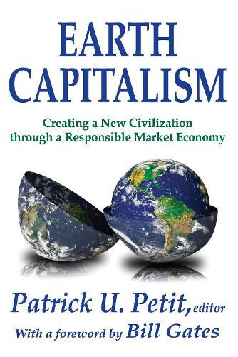 Earth Capitalism: Creating a New Civilization Through a Responsible Market Economy