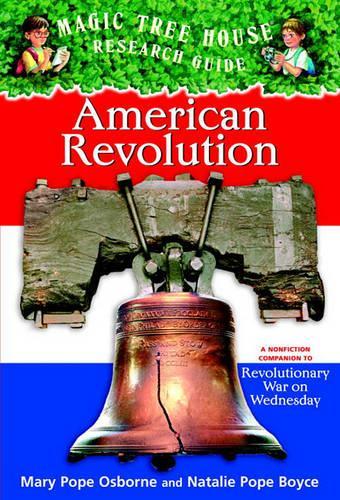 American Revolution: A Nonfiction Companion to Magic Tree House #22: Revolutionary War on Wednesday