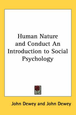 Human Nature and Conduct An Introduction to Social Psychology