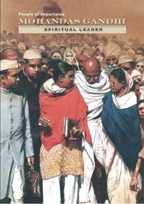 Mohandas K. Ghandi - Spiritual Leader