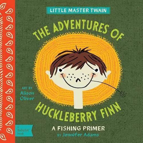 Little Master Twain The Adventures of Huckleberry Finn: A Camping Primer
