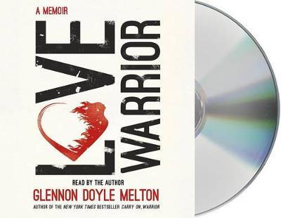 Love Warrior: A Memoir