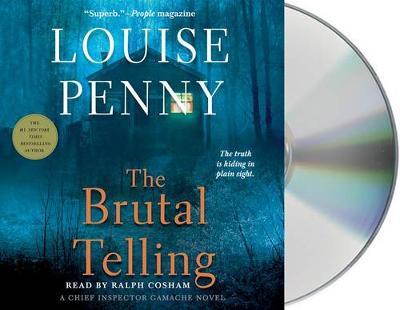 The Brutal Telling: A Chief Inspector Gamache Novel