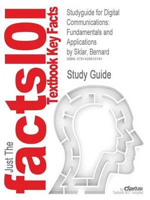 Studyguide for Digital Communications: Fundamentals and Applications by Sklar, Bernard, ISBN 9780130847881