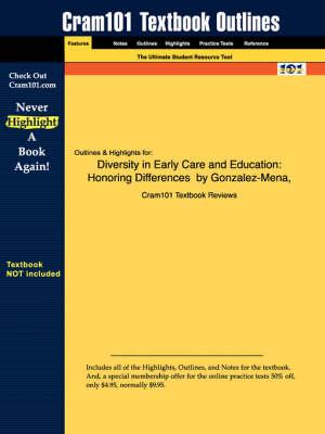 Studyguide for Diversity in Early Care and Education: Honoring Differences by Gonzalez-Mena, ISBN 9780073525860