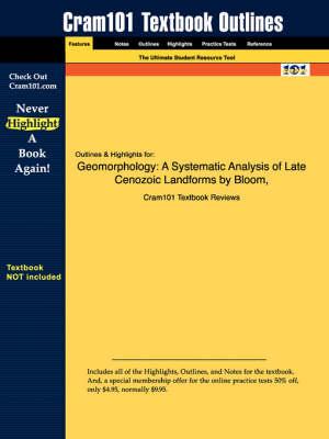 Studyguide for Geomorphology: A Systematic Analysis of Late Cenozoic Landforms by Bloom, Arthur L., ISBN 9780135054963