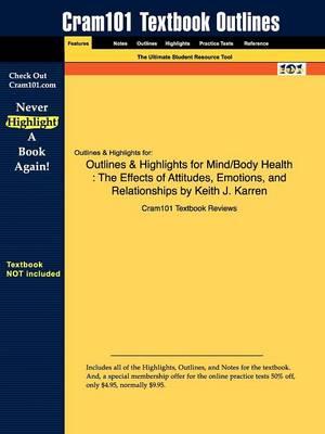 Studyguide for Mind/Body Health: The Effects of Attitudes, Emotions, and Relationships by Karren, Keith J., ISBN 9780321596420