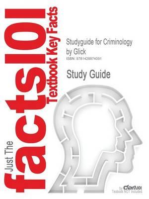 Studyguide for Criminology by Glick, ISBN 9780205536931