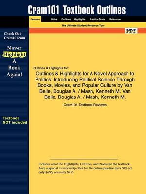 Studyguide for a Novel Approach to Politics: Introducing Political Science Through Books, Movies, and Popular Culture by Belle, Van, ISBN 978156802829
