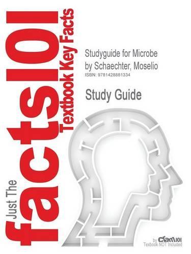 Studyguide for Microbe by Schaechter, Moselio, ISBN 9781555813208