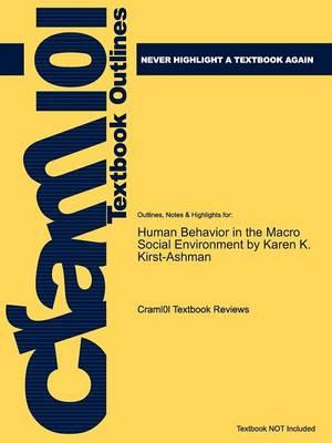 Studyguide for Human Behavior in the Macro Social Environment by Kirst-Ashman, Karen K., ISBN 9780495813651