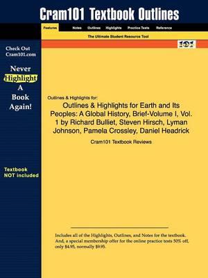 Studyguide for Earth and Its Peoples: A Global History, Brief-Volume I, Vol. 1 by Bulliet, Richard, ISBN 9780618992386