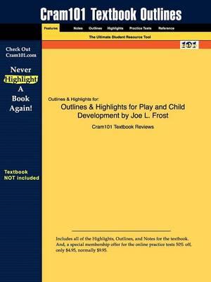 Studyguide for Play and Child Development by Frost, Joe L., ISBN 9780131573123