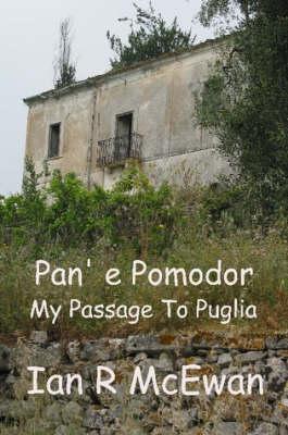 Pan' E Pomodor - My Passage To Puglia