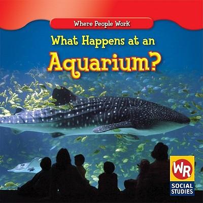 What Happens at an Aquarium?