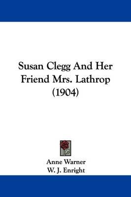 Susan Clegg and Her Friend Mrs. Lathrop (1904)