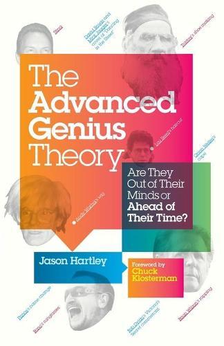 Advanced Genius Theory: Are They Out of Their Minds or Ahead of Their Time?