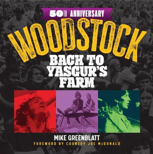 Woodstock 50th Anniversary: Back to Yasgur's Farm