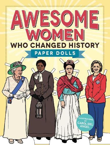 Awesome Women Who Changed History: Paper Dolls