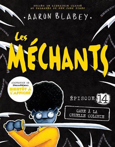 Les Mechants - No 14: Gare A La Cruelle Colonie