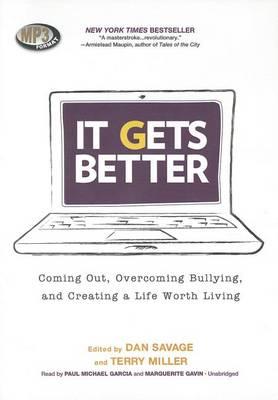 It Gets Better: Coming Out, Overcoming Bullying, and Creating a Life Worth Living