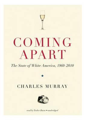 Coming Apart Lib/E: The State of White America, 1960-2010