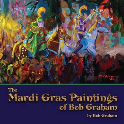 Mardi Gras Paintings of Bob Graham, The