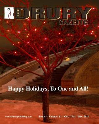 The Drury Gazette: Issue 4, Volume 5 - Oct./ Nov. / Dec. 2010