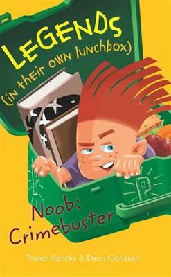 Legends in their own Lunchbox Noob: Crimebuster