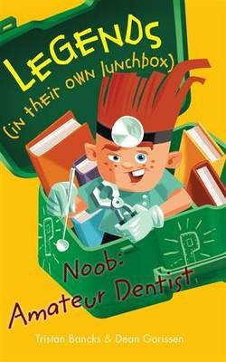 Legends in their own Lunchbox Noob: amateur dentist