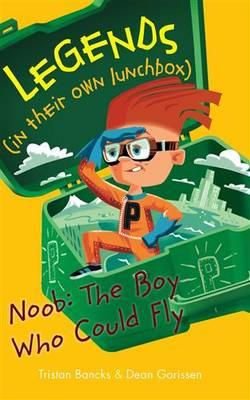 Legends in their own Lunchbox Noob: The Boy who could