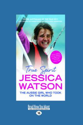 True Spirit: The Aussie Girl who took on the World
