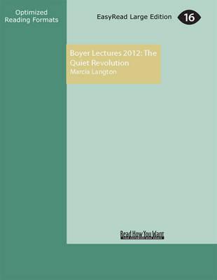 Boyer Lectures 2012: The Quiet Revolution: Indigenous People and The Resources Boom