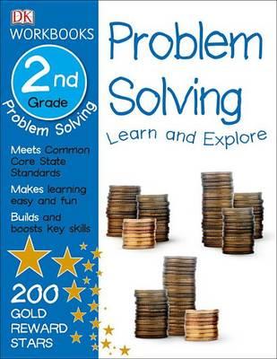 DK Workbooks: Problem Solving, Second Grade: Learn and Explore