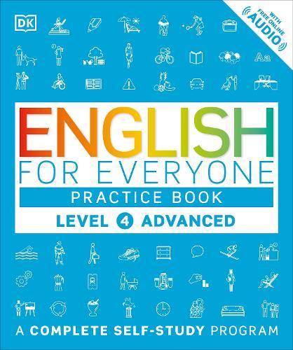 English for Everyone: Level 4: Advanced, Practice Book: A Complete Self-Study Program