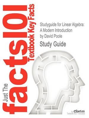Studyguide for Linear Algebra: A Modern Introduction by David Poole, ISBN 9780538735452