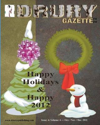The Drury Gazette: Issue 4, Volume 6 - Oct. / Nov. / December 2011