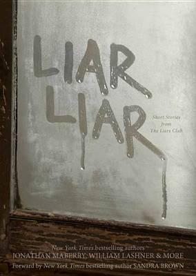 Liar Liar: Short Stories from Members of the Liar's Club