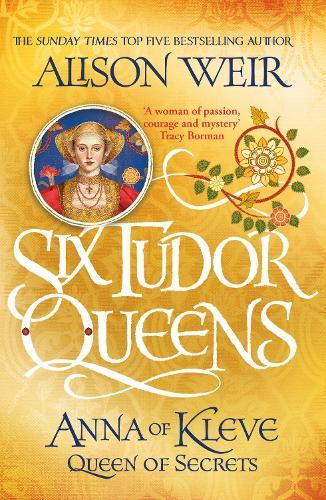 Six Tudor Queens: Anna of Kleve, Queen of Secrets: Six Tudor Queens 4