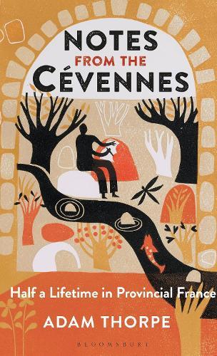 Notes from the Cevennes: Half a Lifetime in Provincial France