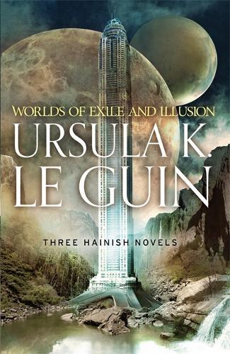 Worlds of Exile and Illusion: Rocannon's World, Planet of Exile, City of Illusions