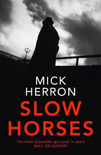 Slow Horses (Slough House, Book 1)