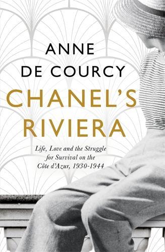 Chanel's Riviera: Peace and War on the Cote d'Azur