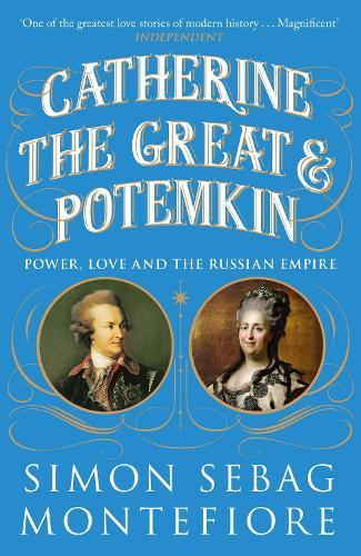 Catherine the Great and Potemkin: The Imperial Love Affair